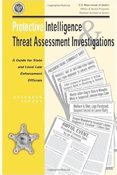 Protective intelligence and threat assessment investigations a guide for state and local law enforcement officials. - Protective intelligence and threat assessment investigations a guide for state and local law enforcement officials.
